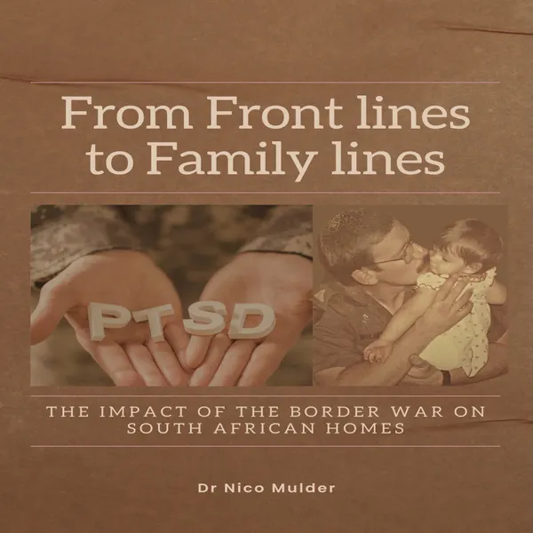 From Front Lines to Family Lines : The Impact of the Border War on South African Homes