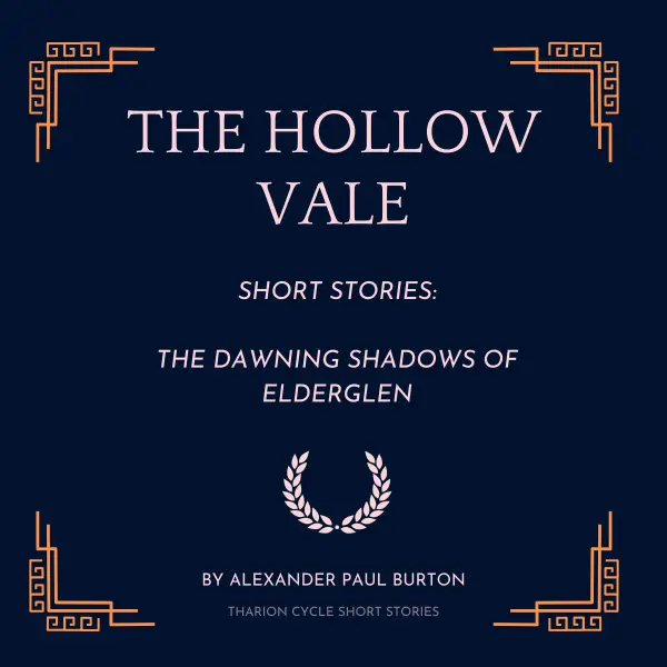 The Hollow Vale : Short Stories: The Dawning Shadows of Elderglen