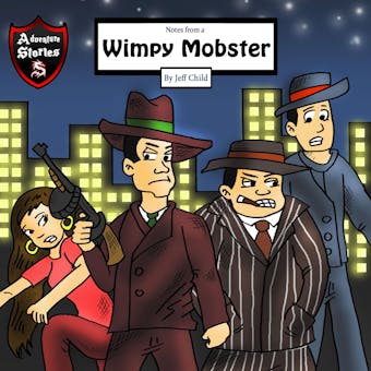 Notes from a Wimpy Mobster: A Mobster Who Quit His Business - undefined