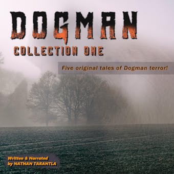 Dogman, Collection One: Original Tales of Dogman Terror! - undefined
