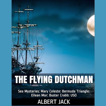 The Flying Dutchman: World Famous Sea Mysteries - undefined