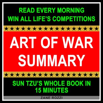 Art of War Summary: Read Every Morning - Win All Life’s Competitions - Sun Tzu’s Whole Book in 15 Minutes - undefined