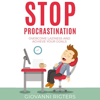 Stop Procrastination: Overcome Laziness and Achieve Your Goals - undefined