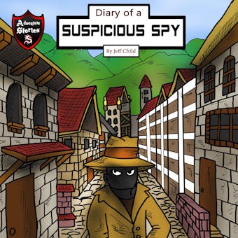 Diary of a Suspicious Spy: A Detective Story for Kids About Betrayal and Mystery - Jeff Child