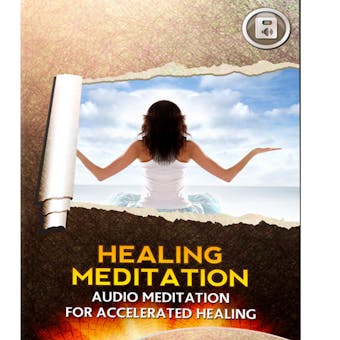 Guided Healing Meditation: Meditation for Accelerated Healing - undefined