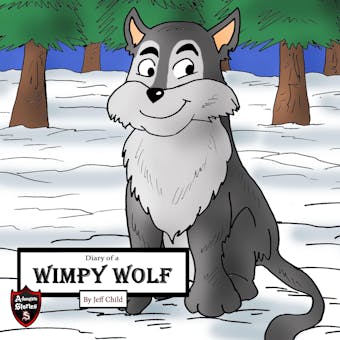 Diary of a Wimpy Wolf: Lost in the Winter Storms - Jeff Child