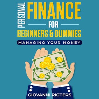 Personal Finance for Beginners & Dummies: Managing Your Money - undefined