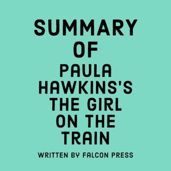 Summary of Paula Hawkins's The Girl on the Train - undefined
