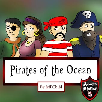 Pirates of the Ocean: Adventure Stories for Kids