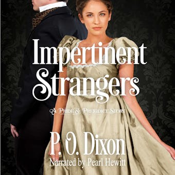 Impertinent Strangers: A Pride and Prejudice Story - undefined