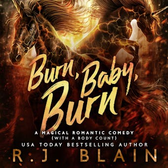 Burn, Baby, Burn - R.J. Blain