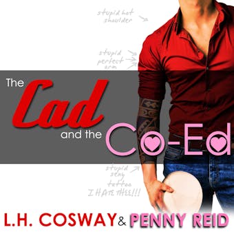 The Cad and the Co-Ed - L.H. Cosway, Penny Reid