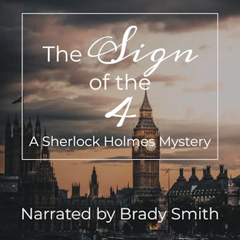 The Sign of the Four: A Sherlock Holmes Mystery - Sir Arthur Conan Doyle