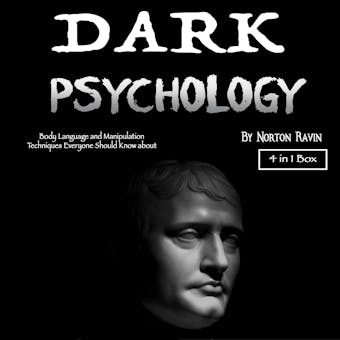 Dark Psychology: Body Language and Manipulation Techniques Everyone Should Know about - Christian Olsen, Norton Ravin, Vance Munson