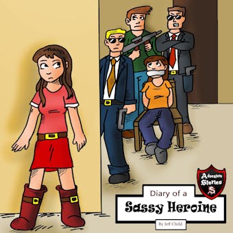 Diary of a Sassy Heroine: A High School Girl's Journal - Jeff Child