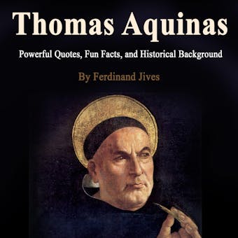 Thomas Aquinas: Powerful Quotes, Fun Facts, and Historical Background - undefined