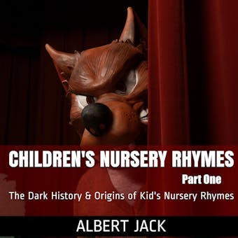 Children's Nursery Rhymes - Part One: The Dark History & Origins of Kid's Nursery Rhymes - Albert