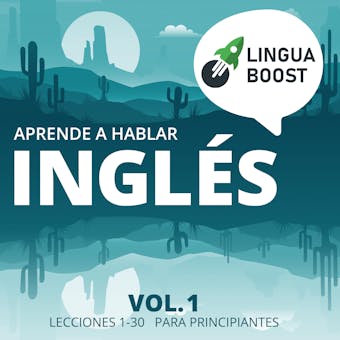 Aprende a hablar inglés: Vol 1. Lecciones 1-30. Para principiantes. - undefined