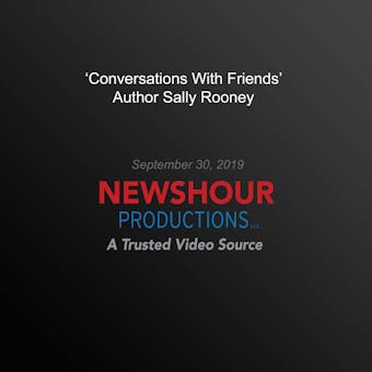 ‘Conversations With Friends' Author Sally Rooney Answers Your Questions - PBS NewsHour