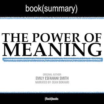 The Power of Meaning by Emily Esfahani Smith - Book Summary: Crafting A Life That Matters - undefined