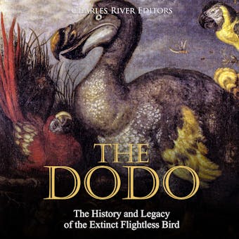 The Dodo: The History and Legacy of the Extinct Flightless Bird - undefined