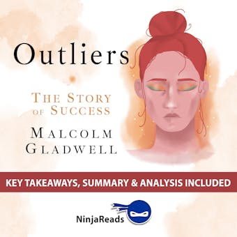 Summary of Outliers: The Story of Success by Malcolm Gladwell: Key Takeaways, Summary & Analysis Included - undefined