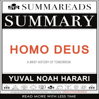 Summary of Homo Deus: A Brief History of Tomorrow by Yuval Noah Harari - Summareads Media