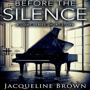 Before the Silence: A Light Series Short Story - undefined