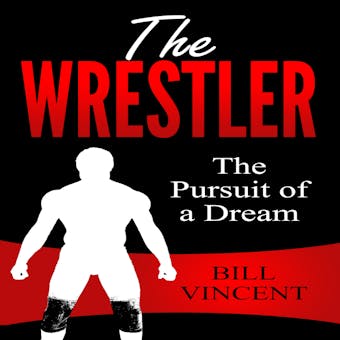 The Wrestler: The Pursuit of a Dream - undefined