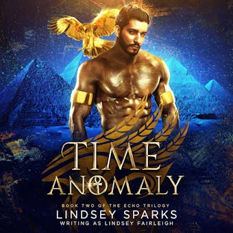 Time Anomaly (Echo Trilogy, #2) - Lindsey Fairleigh, Lindsey Sparks