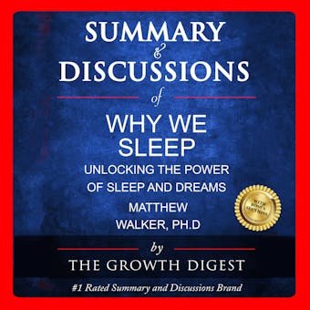 Summary & Discussions of Why We Sleep By Matthew Walker, PhD: Unlocking the Power of Sleep and Dreams - undefined
