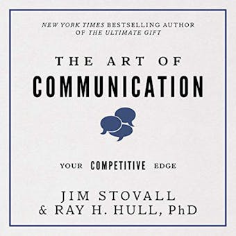 The Art of Communication: Your Competitive Edge - Ray H Hull, Jim Stovall