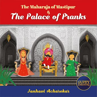 The Maharaja of Mastipur & The Palace of Pranks - undefined
