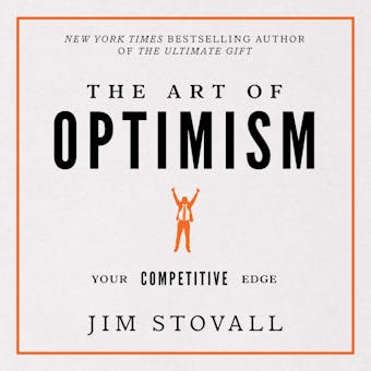 The Art of Optimism: Your Competitive Edge - Jim Stovall