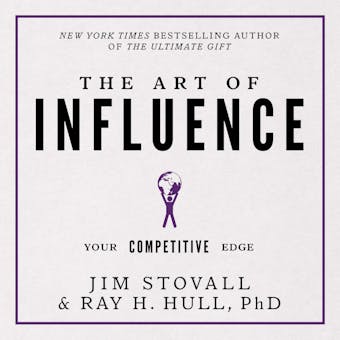 The Art of Influence: Your Competitive Edge - Ray H Hull, Jim Stovall