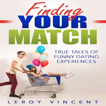 Finding Your Match: True Tales of Funny Dating Experiences - undefined