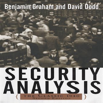 Security Analysis: Principles and Techniques: The Classic 1940 Second Edition - David Dodd, Benjamin Graham