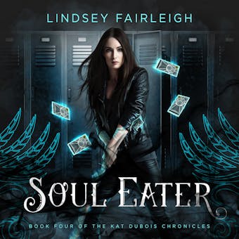 Soul Eater (Kat Dubois Chronicles, #4) - Lindsey Fairleigh, Lindsey Sparks