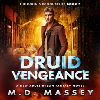 Druid Vengeance: A New Adult Urban Fantasy Novel - M.D. Massey
