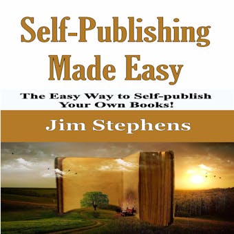 Self-Publishing Made Easy: The Easy Way to Self-publish Your Own Books! - undefined