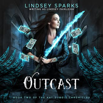 Outcast (Kat Dubois Chronicles, #2) - Lindsey Fairleigh, Lindsey Sparks