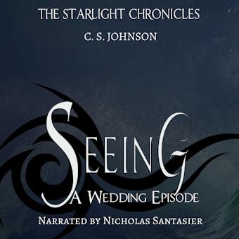 Seeing: A Wedding Episode of the Starlight Chronicles: An Epic Fantasy Adventure Series - undefined