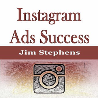 Instagram Ads Success - Jim Stephens
