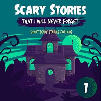 Scary Stories That I Will Never Forget: Short Scary Stories for Kids - Book 1 - undefined
