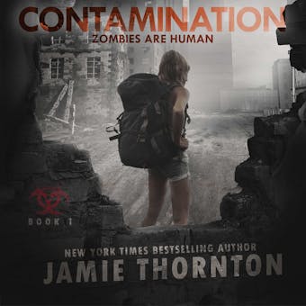 Contamination (Zombies Are Human, Book 1): A Post-apocalyptic Thriller - Jamie Thornton