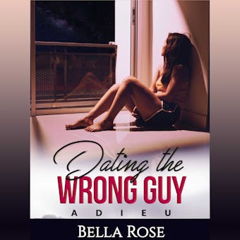 Dating the Wrong Guy: Adieu (Book 3) - undefined