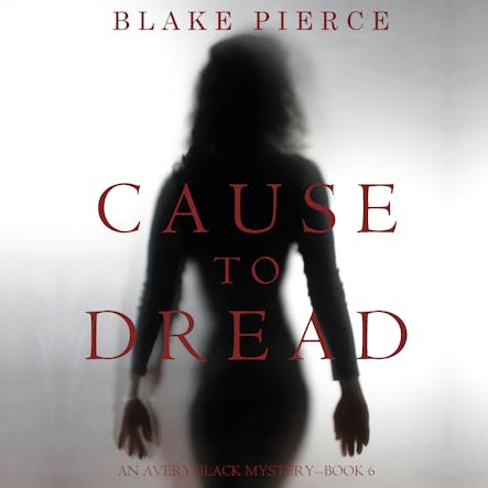 Cause To Dread (An Avery Black Mystery—Book 6)