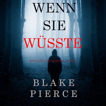 Wenn Sie Wüsste (Ein Kate Wise Mystery – Buch 1) - Blake Pierce