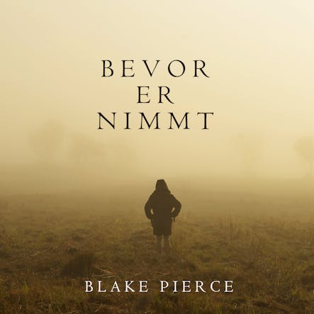 Bevor Er Nimmt