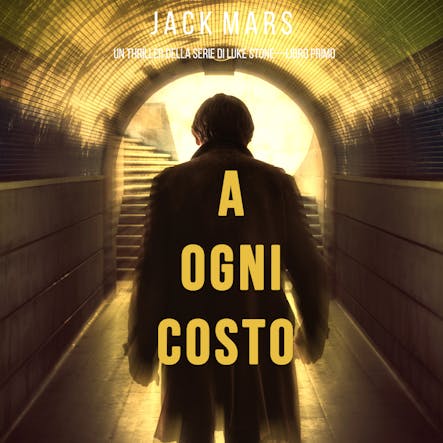 A Ogni Costo (Un Thriller Della Serie Di Luke Stone—Libro Primo)